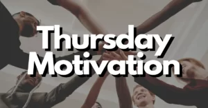 Thursday Motivation For Work